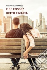 E se fosse? Keith e Maria