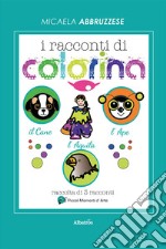 I racconti di Colorina. Ediz. illustrata