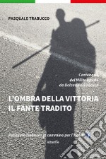 L'ombra della vittoria. Il fante tradito libro