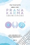 Prana Karma. La saggezza del cuore intelligente libro