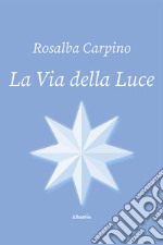 La via della luce libro