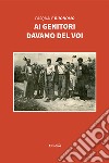 Ai genitori davamo del voi libro di Buonomo Pasquale