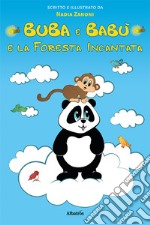 Buba e Babù e la foresta incantata. Ediz. illustrata libro