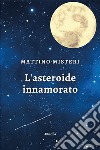 l'asteroide innamorato libro