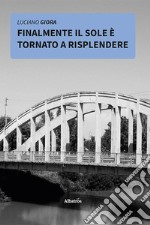 Finalmente il sole è tornato a risplendere libro