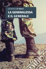 La generalessa e il generale libro