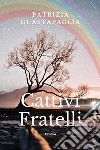 Cattivi fratelli libro