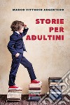 Storie per adultini libro