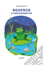 Rospock, il rospo romantico libro