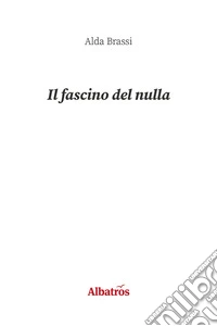Il fascino del nulla