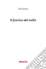 Il fascino del nulla libro