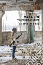 Mala Jin. Tulipani nel cemento libro