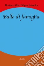 Ballo di famiglia libro