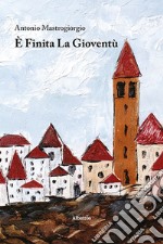 È finita la gioventù libro