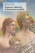 Esistenze collaterali in dimensioni parallele libro