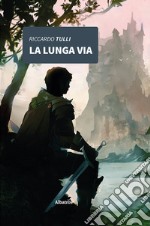 La lunga via libro