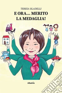 E ora... Merito la medaglia! libro
