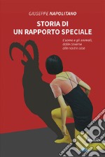 Storia di un rapporto speciale libro