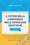 Il potere della conoscenza nelle tecnologie didattiche libro