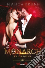 Monarch. Le origini