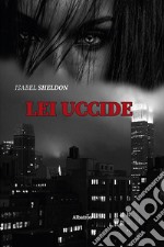 Lei uccide