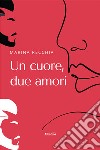 Un cuore, due amori libro