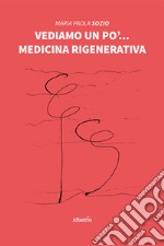 Vediamo un po'... Medicina rigenerativa libro