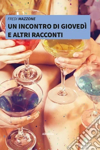 Un incontro di giovedì e altri racconti libro