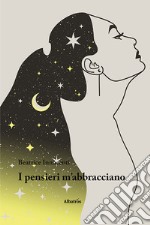 I pensieri m'abbracciano libro