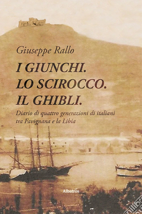 I giunchi. Lo scirocco. Il ghibli