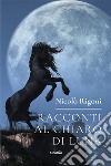 Racconti al chiaro di luna libro