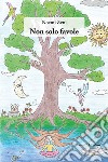 Non solo favole libro