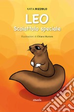 Leo, scoiattolo speciale. Ediz. a colori libro