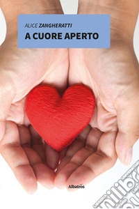 A cuore aperto libro