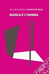 Bianca è l'ombra