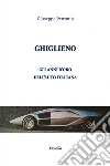 Ghiglieno. Gli anni d'oro dell'auto italiana libro