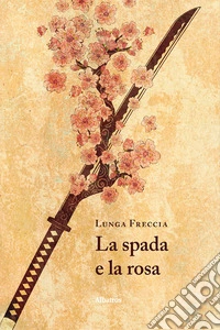 La spada e la rosa