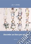 Storielle: un libro per adulti libro