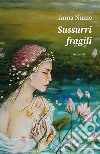 Sussurri fragili libro