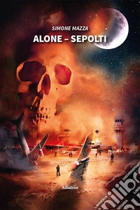 Alone. Sepolti