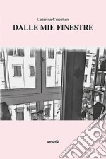 Dalle mie finestre libro