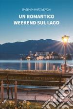 Un romantico weekend sul lago