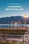 Un romantico weekend sul lago libro