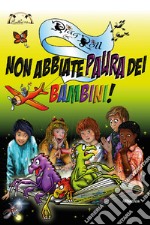 Non abbiate paura dei bambini! libro