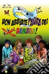 Non abbiate paura dei bambini! libro