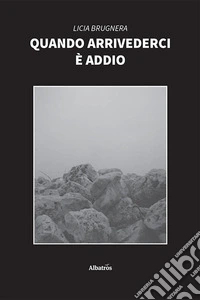 Quando arrivederci è addio