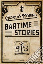 Bartime stories. Ediz. italiana