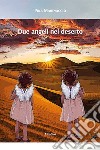Due angeli nel deserto libro di Marinaccio Pina