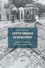 Cento grammi di pane nero libro