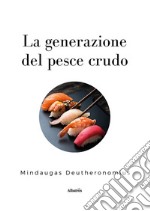 La generazione del pesce crudo libro